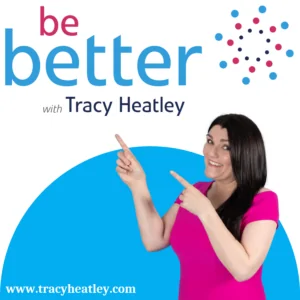Be Better With Tracy Heatley podcast cover for the Sustainability podcast episode