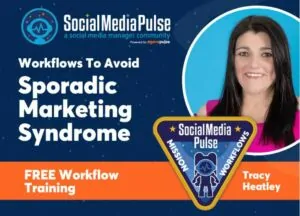 Social Media Pulse Workflows To Avoid Sporadic Marketing Syndrome Written By Tracy Heatley Article cover
