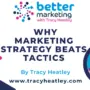 Why Marketing Strategy Beats Tactics