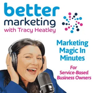 Current Better Marketing With Tracy Heatley Podcast Cover