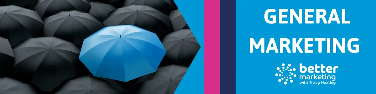 General Marketing blog category cover image featuring a standout blue umbrella among black umbrellas with Better Marketing With Tracy Heatley branding."