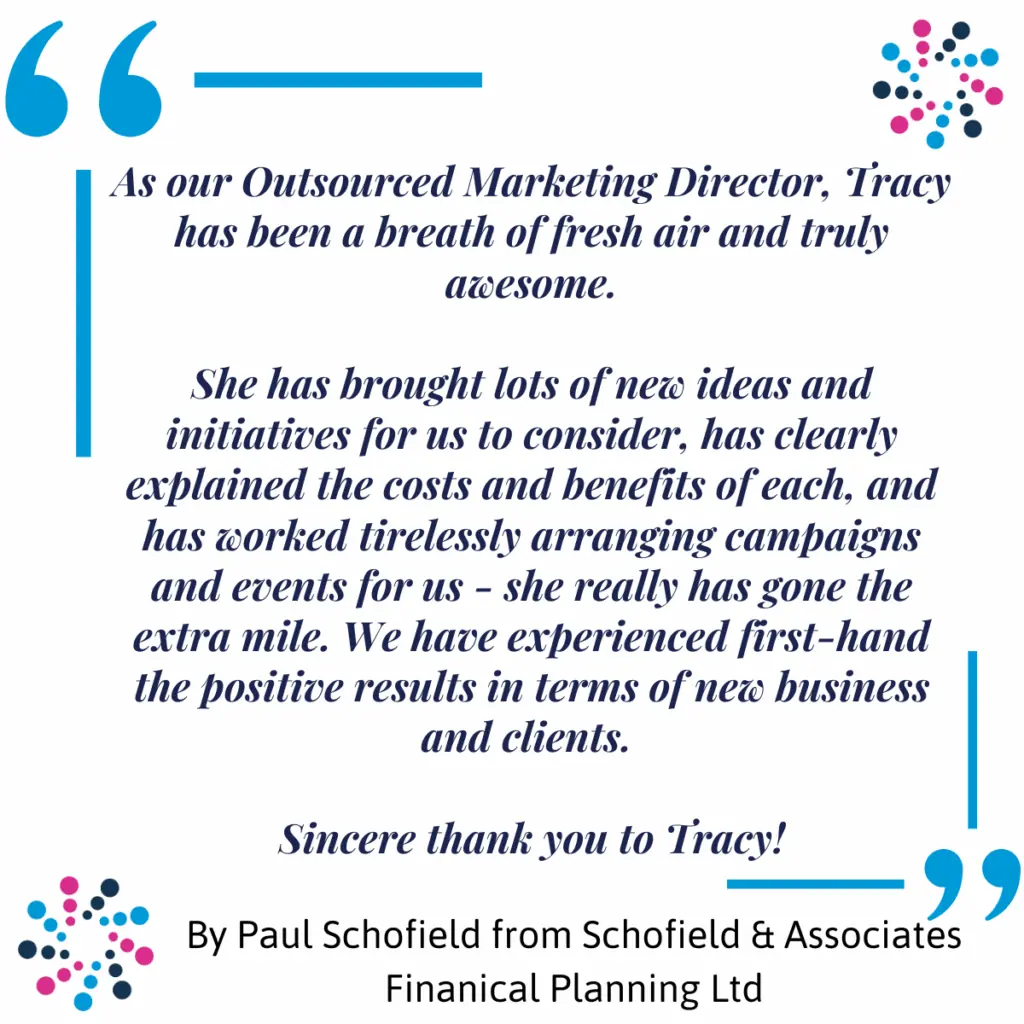 Paul Schofield Testimonial (2) Outsourced Marketing Director client testimonial for Tracy Heatley by Paul Schofield from Schofield & Associates Financial Planning.