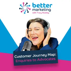 The Customer Journey Map: Turning Enquiries into Advocates Better Marketing - Marketing Magic In Minutes podcast cover. Tracy Heatley wearing a navy blue jacket, headphones, and talking into the microphone, whilst recording the The Customer Journey Map: Turning Enquiries into Advocates episode. The Better Marketing With Tracy Heatley brand is a the top in the middle. 